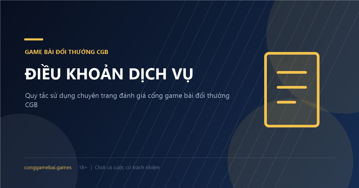Điều khoản dịch vụ là bản thỏa thuận giữa bạn và Game bài đổi thưởng CGB khi sử dụng nội dung trên trang.