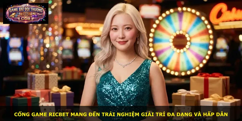 Cổng game Ricbet mang đến trải nghiệm giải trí đa dạng và hấp dẫn