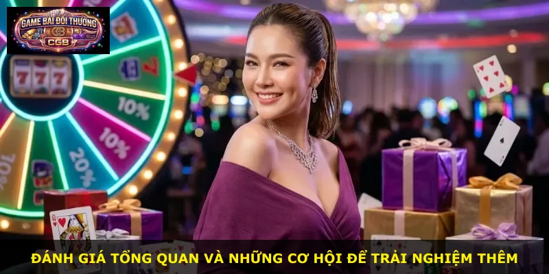 Đánh giá tổng quan và những cơ hội để trải nghiệm thêm