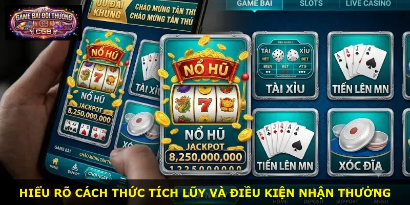 Hiểu rõ cách thức tích lũy và điều kiện nhận thưởng