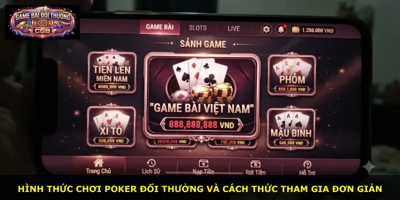 Hình thức chơi Poker Đổi Thưởng và cách thức tham gia đơn giản