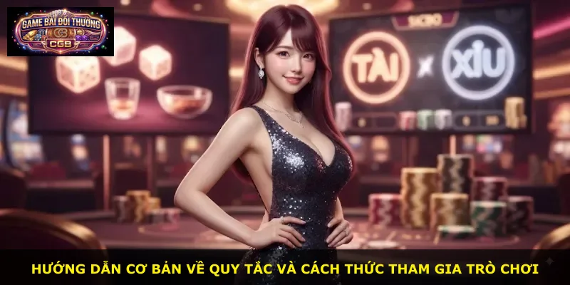 Hướng dẫn cơ bản về quy tắc và cách thức tham gia trò chơi