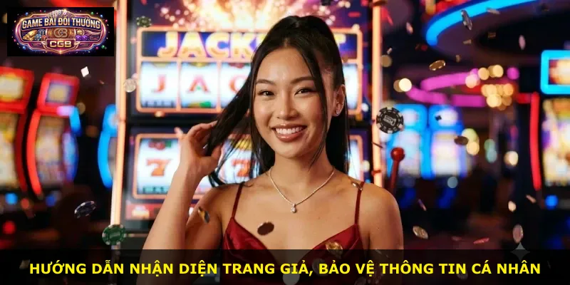 Hướng dẫn nhận diện trang giả, bảo vệ thông tin cá nhân