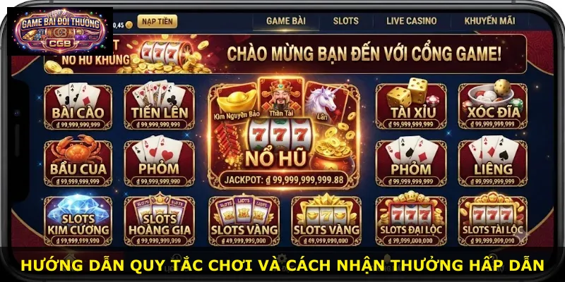 Hướng dẫn quy tắc chơi và cách nhận thưởng hấp dẫn