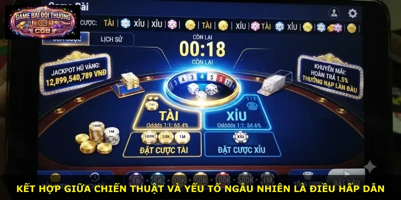 Kết hợp giữa chiến thuật và yếu tố ngẫu nhiên là điều hấp dẫn