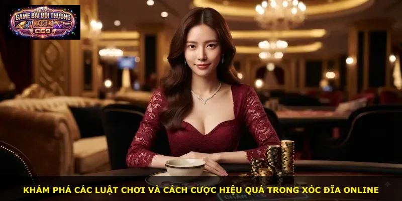 Khám phá các luật chơi và cách cược hiệu quả trong xóc đĩa online