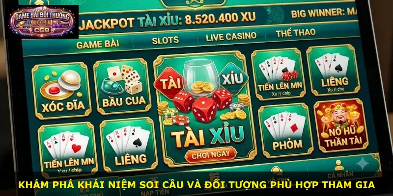 Khám phá khái niệm soi cầu và đối tượng phù hợp tham gia