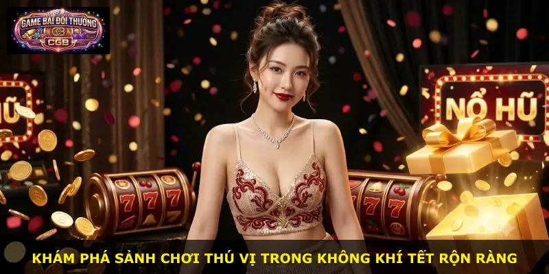 Khám phá sảnh chơi thú vị trong không khí Tết rộn ràng