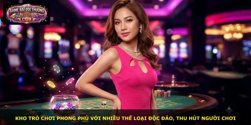 Kho trò chơi phong phú với nhiều thể loại độc đáo, thu hút người chơi