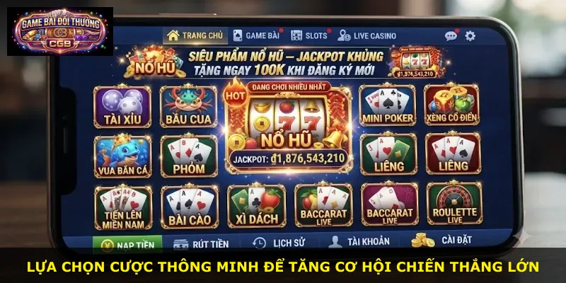 Lựa chọn cược thông minh để tăng cơ hội chiến thắng lớn