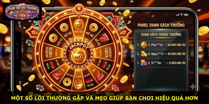 Một số lỗi thường gặp và mẹo giúp bạn chơi hiệu quả hơn