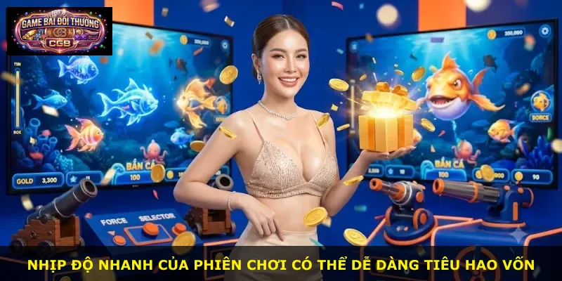 Nhịp độ nhanh của phiên chơi có thể dễ dàng tiêu hao vốn