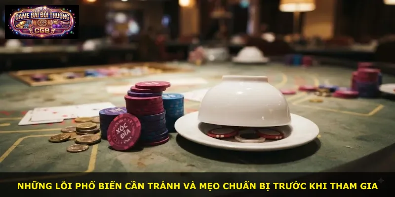 Những lỗi phổ biến cần tránh và mẹo chuẩn bị trước khi tham gia