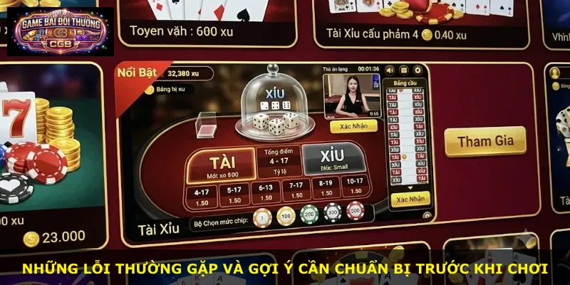 Những lỗi thường gặp và gợi ý cần chuẩn bị trước khi chơi