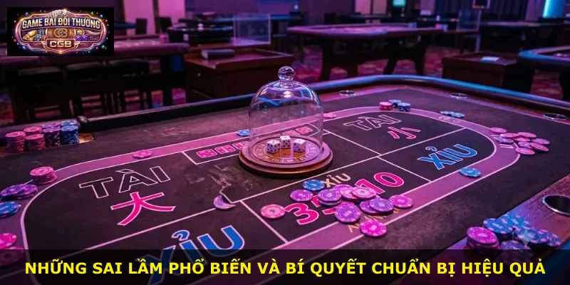 Những sai lầm phổ biến và bí quyết chuẩn bị hiệu quả