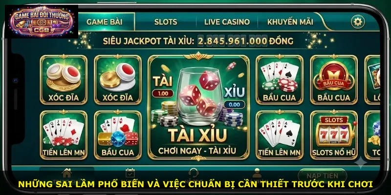 Những sai lầm phổ biến và việc chuẩn bị cần thiết trước khi chơi