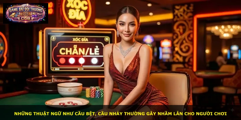 Những thuật ngữ như cầu bệt, cầu nhảy thường gây nhầm lẫn cho người chơi