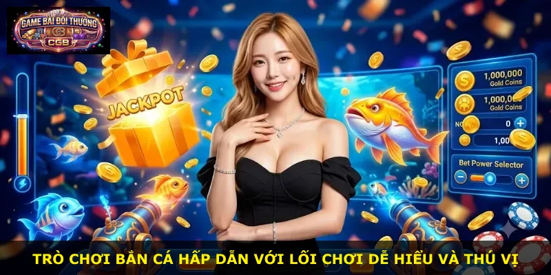 Trò chơi bắn cá hấp dẫn với lối chơi dễ hiểu và thú vị