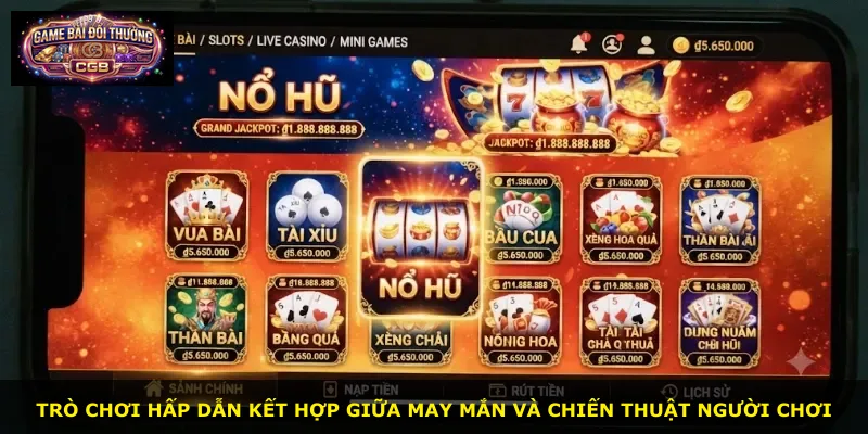 Trò chơi hấp dẫn kết hợp giữa may mắn và chiến thuật người chơi