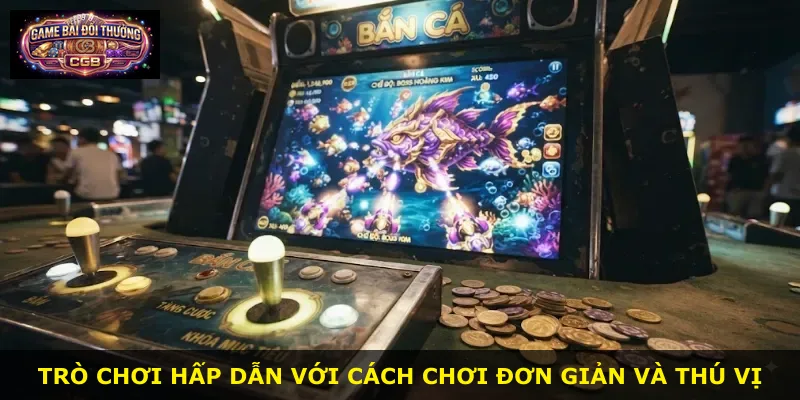 Trò chơi hấp dẫn với cách chơi đơn giản và thú vị