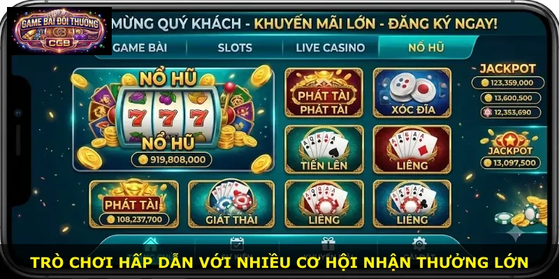 Trò chơi hấp dẫn với nhiều cơ hội nhận thưởng lớn